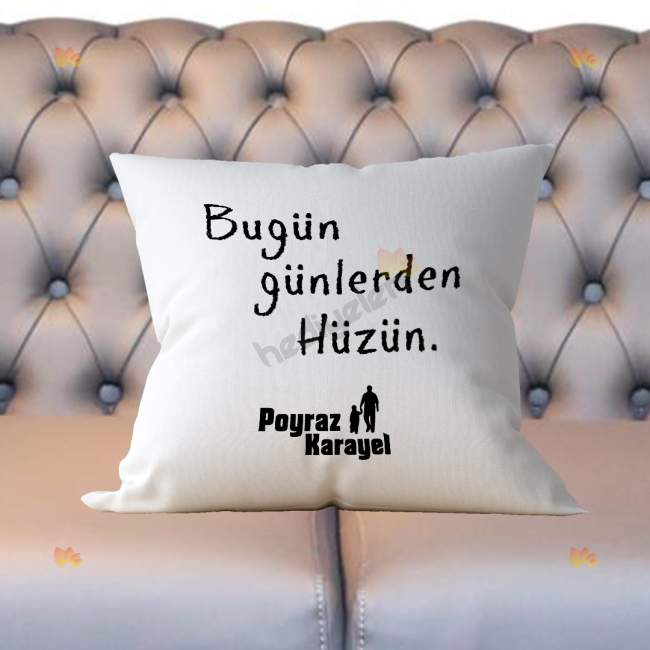 Bugün Günlerden Hüzün Yastık