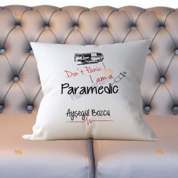 Dont Panic I M A Paramedic Yastık