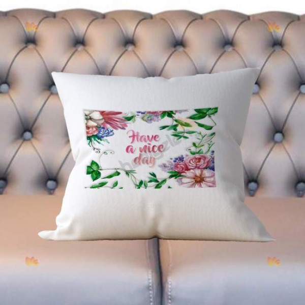 Have A Nice Day Yastık